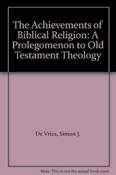 Hardcover The Achievements of Biblical Religion: A Prolegomenon to Old Testament Theology Book