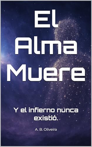 El Alma Muere: Y el infierno nunca existió