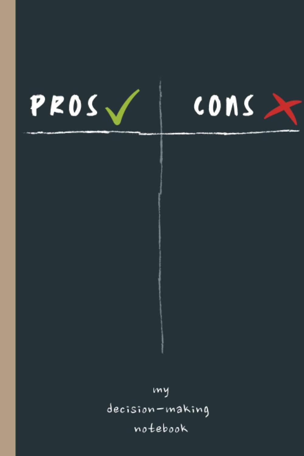 Pro and Cons Notebook: Special Lined Notebook, Perfect for Decision Making