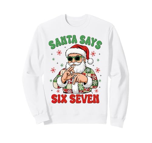 Christmas Santa Says 67 Six Seven Gen Z Alpha Meme Slang 6 7 Sweatshirt