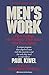 Men's Work: How to Stop the Violence That Tears Our Lives Apart