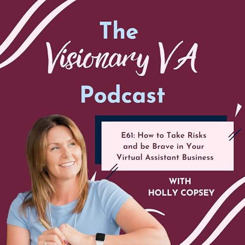 How to Take Risks and Be Brave in Your Virtual Assistant Business
