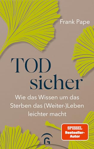 Todsicher: Wie das Wissen um...