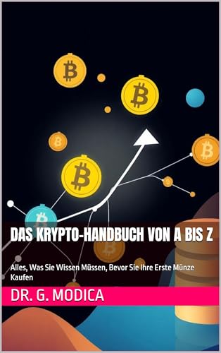 Das Krypto-Handbuch Von A bis Z: Alles, Was Sie Wissen Müssen, Bevor Sie Ihre Erste Münze Kaufen