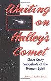 Waiting on Halley's Comet: Short-Story Snapshots of the Human Spirit