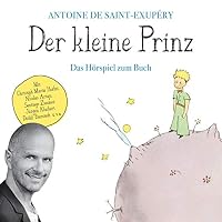 Der kleine Prinz. Das Hörspiel zum Buch Hörbuch