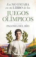 Eso no estaba en mi libro de los Juegos Olímpicos B0GJNTMKZT Book Cover