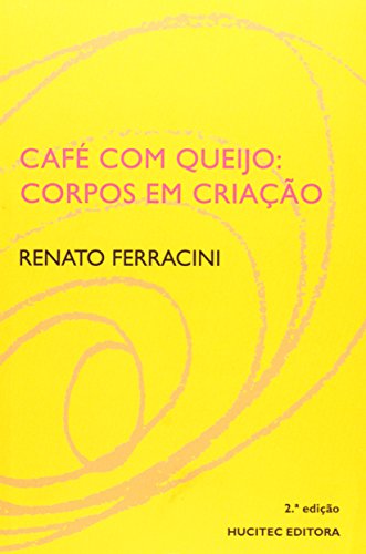 Café com Queijo. Corpos em Criação