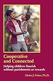 Cooperative and Connected: Helping Children Flourish Without Punishments or Rewards