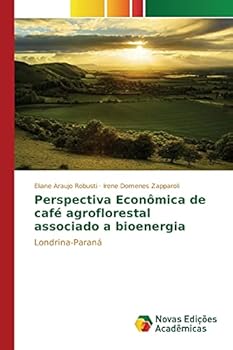 Perspectiva Economica de Cafe Agroflorestal Associado a Bioenergia