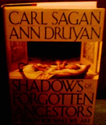 Shadows of Forgotten Ancestors: A Search for Who We Are