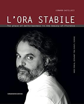 Hardcover L'ora stabile. The place of deliciousness in Florence [Italian] Book