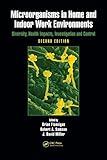 Microorganisms in Home and Indoor Work Environments: Diversity, Health Impacts, Investigation and Control, Second Edition