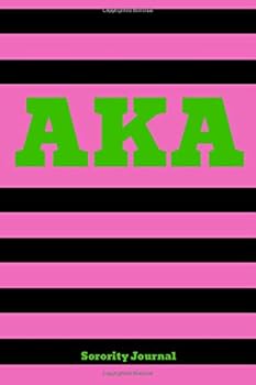 AKA Sorority Journal : Alpha Kappa Alpha Sorority Sister Journal, Blank Lined Notebook with 110 Pages, 6 X 9 Inches. Cover with Pink and Green Stripes