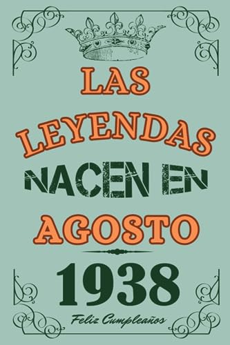 Las Leyendas Nacen En Agosto 1938: Idea de regalo de cumpleaños 85 años original y personalizado para hombres y mujeres / (Cuaderno) "