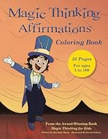 Magic Thinking Affirmations: Coloring Book |Empowering Coloring Book for Kids | Original Designs | 8.5x11 format | Covid Activity Book| Mindful ... and Confidence for Elementary Students 173242912X Book Cover
