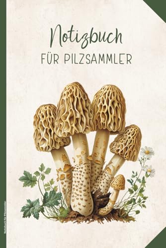 Notizbuch für Pilzsammler: Pilze Buch für Notizen zum Pilz sammeln schönes Pilzbuch für Pilzsammler Geschenk für Pilzliebhaber Notizheft A5 liniert mit Pilzmotiv für Pilzsucher zum Geburtstag