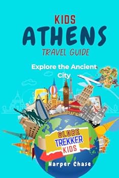 Paperback Athens Travel Guide for Kids: Explore the Ancient City (GlobeTrekkerKids) Book