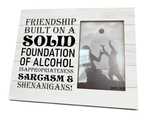 Friend-Gift-8X10-Inch-Rustic-Wooden-Picture-Frame-Friendship-Gift-Funny-Gift-for-BFF-Gift-for-Him-Her-Friendship-Built-On-A-Solid-Foundation-of-Alcohol-Inappropriateness-Sarcasm-Shenanigans Friend Gift 8X10 Inch Rustic Wooden Picture Frame Friendship Gift Funny Gift for BFF Gift for Him Her Friendship Built On A Solid Foundation of Alcohol Inappropriateness Sarcasm Shenanigans