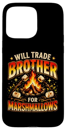 Will Trade Brother for Marshmallows Camping Fire Siblings �X�}�z�P�[�X iPhone 15 Pro Max �p