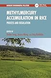 Methylmercury Accumulation in Rice (Emergent Environmental Pollution)