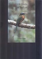100 Birds of Belize B000FPDYXK Book Cover