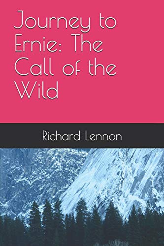 Journey to Ernie: The Call of the Wild