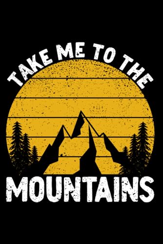 Take Me To The Mountains Funny Hiking Camping Climbing Scout: Outdoor Hiker Gifts Hiking Gear Mountain Decor | Dot Grid Journal, Notebook or Organizer ... book, Scheduler, Task Checklist | 6x9 image 2