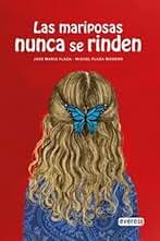 Las mariposas nunca se rinden (Libro juvenil)