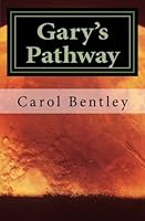 Gary's Pathway: A history of the Bentleys and Workmans 1546978097 Book Cover