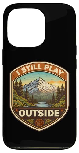 I Still Play Outdoors Nature Hiker �L�����v �n�C�L���O �X�}�z�P�[�X iPhone 13 Pro �p