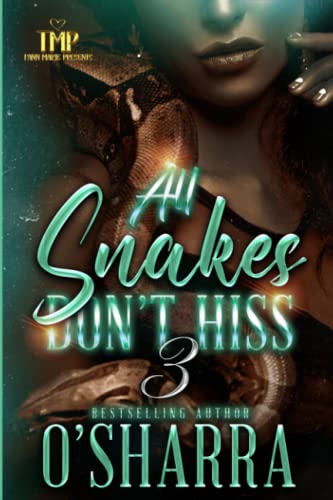 ALL SNAKES DON'T HISS 3