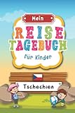 Reisetagebuch für Kinder Tschechien: Tschechien Urlaubstagebuch zum Ausfüllen,Eintragen,Malen,Einkleben für Ferien & Urlaub A5, Aktivitätsbuch & ... Kinder Buch für Reise & unterwegs - Björn Meyer 