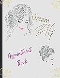  Dream Big Appointment Book: Hairstylist, Salon, Nail Technicians, Facialist Undated Daily Planner 15 Minute Increments