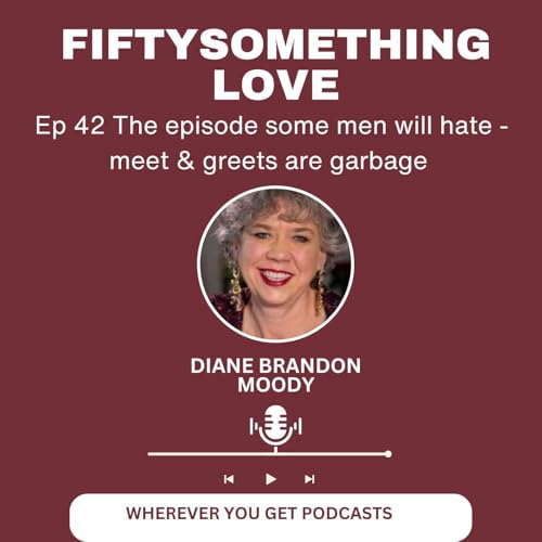 Ep 42 The one men will hate (meet & greets are garbage) cover art