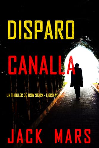 Disparo canalla (Un thriller de Troy Stark - Libro #5)