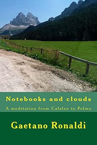 Notebooks and clouds: A meditation from Calalzo to Pelmo