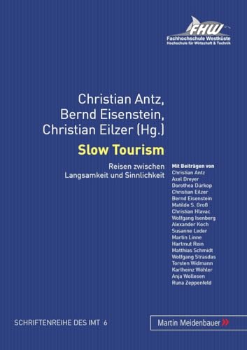 Slow Tourism: Reisen zwischen Langsamkeit und Sinnlichkeit (Schri...