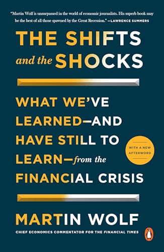 The Shifts and the Shocks: What We've Learned--and Have Still to Learn--from the Financial Crisis