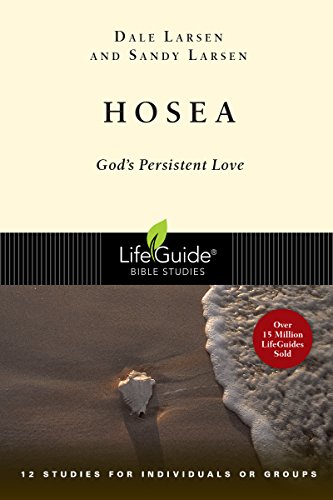 Hosea: God's Persistent Love (LifeGuide Bible Studies)