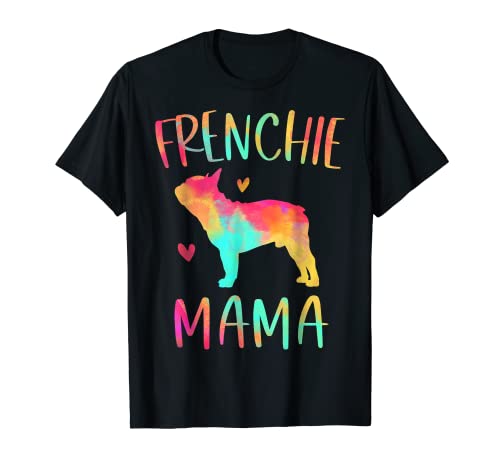 Frenchie Mama Tie Dye French Bulldog Dog Mom T-Shirt