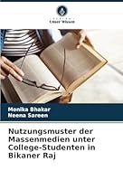 Nutzungsmuster der Massenmedien unter College-Studenten in Bikaner Raj 6208653118 Book Cover