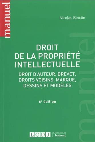 Télécharger Droit de la propriété intellectuelle : Droit d'auteur, brevet, droits voisins, marque, dessins et Gratuit
