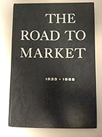 The Road to Market, 125 Years of Distribution Service McKesson & Robbins, Incorporated 1833-1958 B009GWNKEQ Book Cover