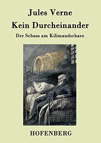 Kein Durcheinander: Der Schuss am Kilimandscharo [German] 3843078815 Book Cover