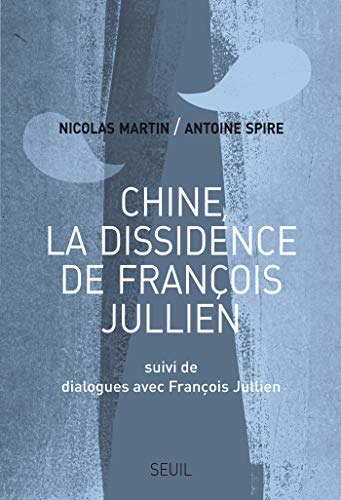Télécharger Chine, la dissidence de François Jullien. Suivi de Dialogues avec François Jullien (Sciences humai Francais PDF