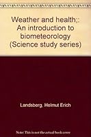 Weather and Health: An Introduction to Biometeorology B0006BVVTM Book Cover