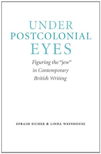 Under Postcolonial Eyes: Figuring the "jew" in Contemporary British Writing (Studies in Antisemitism)