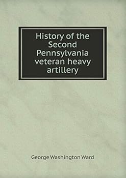 Paperback History of the Second Pennsylvania veteran heavy artillery Book