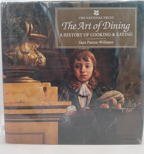 The Art Of Dining: A History Of Cooking And Eating
